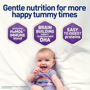Gentle nutrition for more happy tummy times. Exclusive HuMO6 Immune blend, Brain Building expert-recommended DHA, Easy to digest proteins