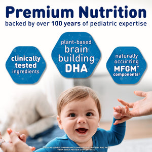 Premium Nutrition backed by over 100 years of pediatric expertise. Clinically tested ingredients, plant-based brain building DHA & naturally occurring MFGM components