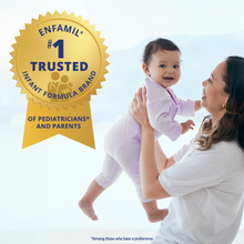 #1 Trusted  Infant Formula brand of Pediatricians* and Parents